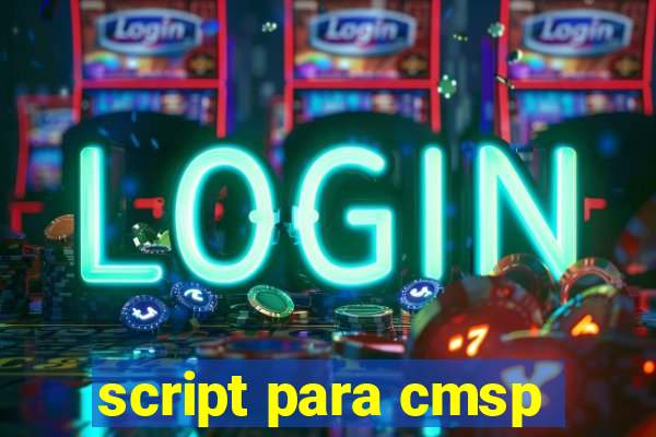 script para cmsp